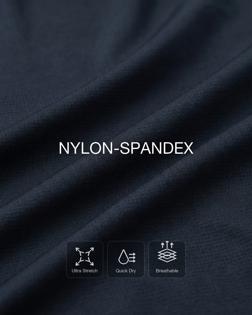 Smooth nylon stretch that moves with you.