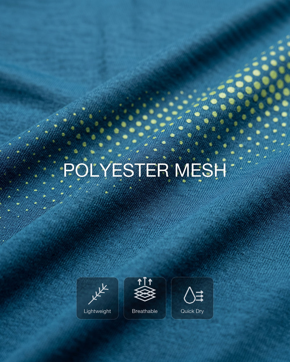 Lightweight polyester that breathes and dries fast.