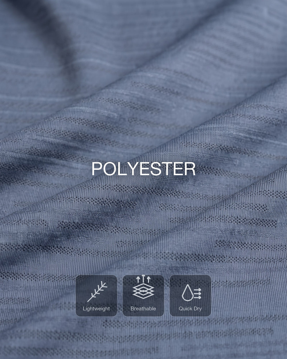 Lightweight polyester that breathes and dries fast.